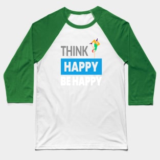 Think Happy Baseball T-Shirt